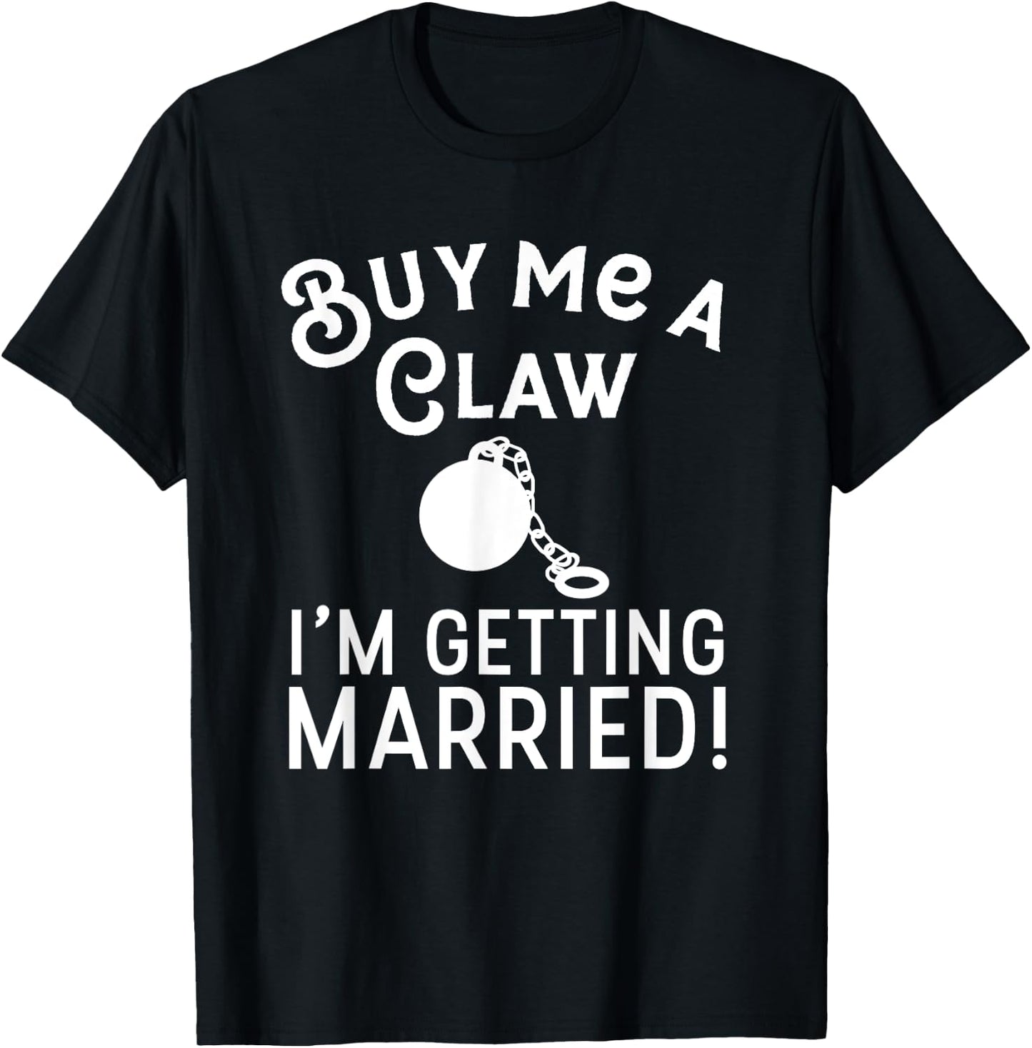 Buy Me A Claw I'm Getting Married Hard Seltzer Wedding Party T-Shirt - T-Shirt | Black