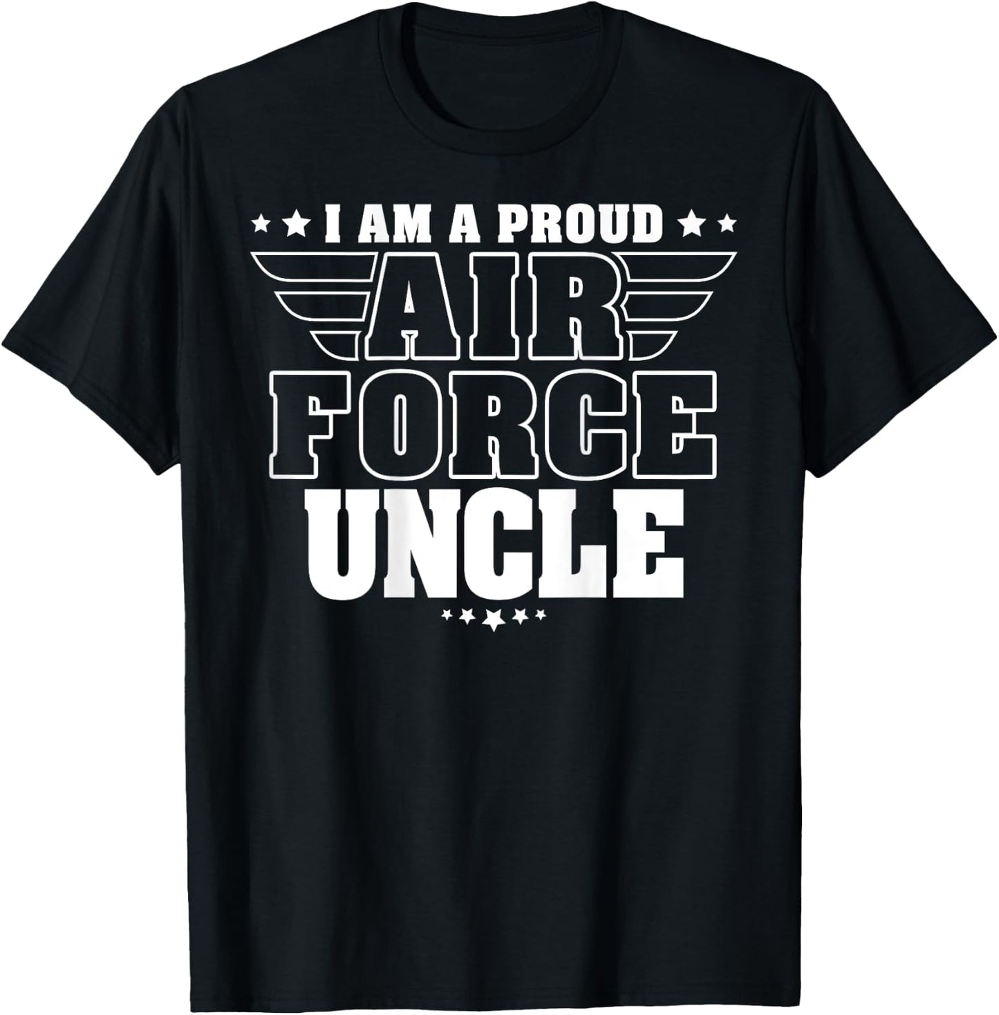 I Am A Proud Air Force Uncle Patriotic Pride Military Family Men T-Shirt - T-Shirt | Black
