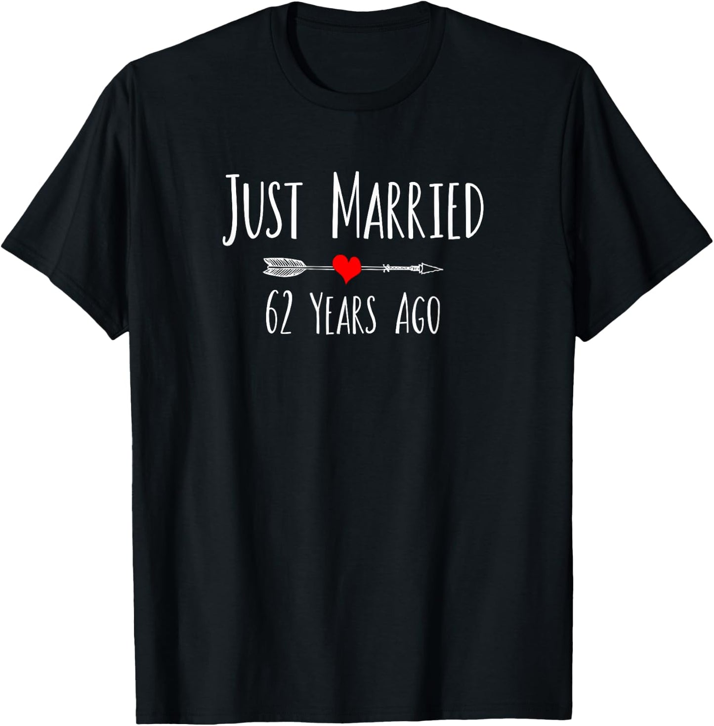 JUST MARRIED 62 YEARS AGO 62nd wedding anniversary T-Shirt - T-Shirt | Black