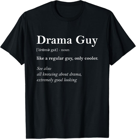 Drama Guy Definition Funny Boy Drama Gift Actor T-Shirt - T-Shirt | Black