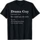 Drama Guy Definition Funny Boy Drama Gift Actor T-Shirt - T-Shirt | Black