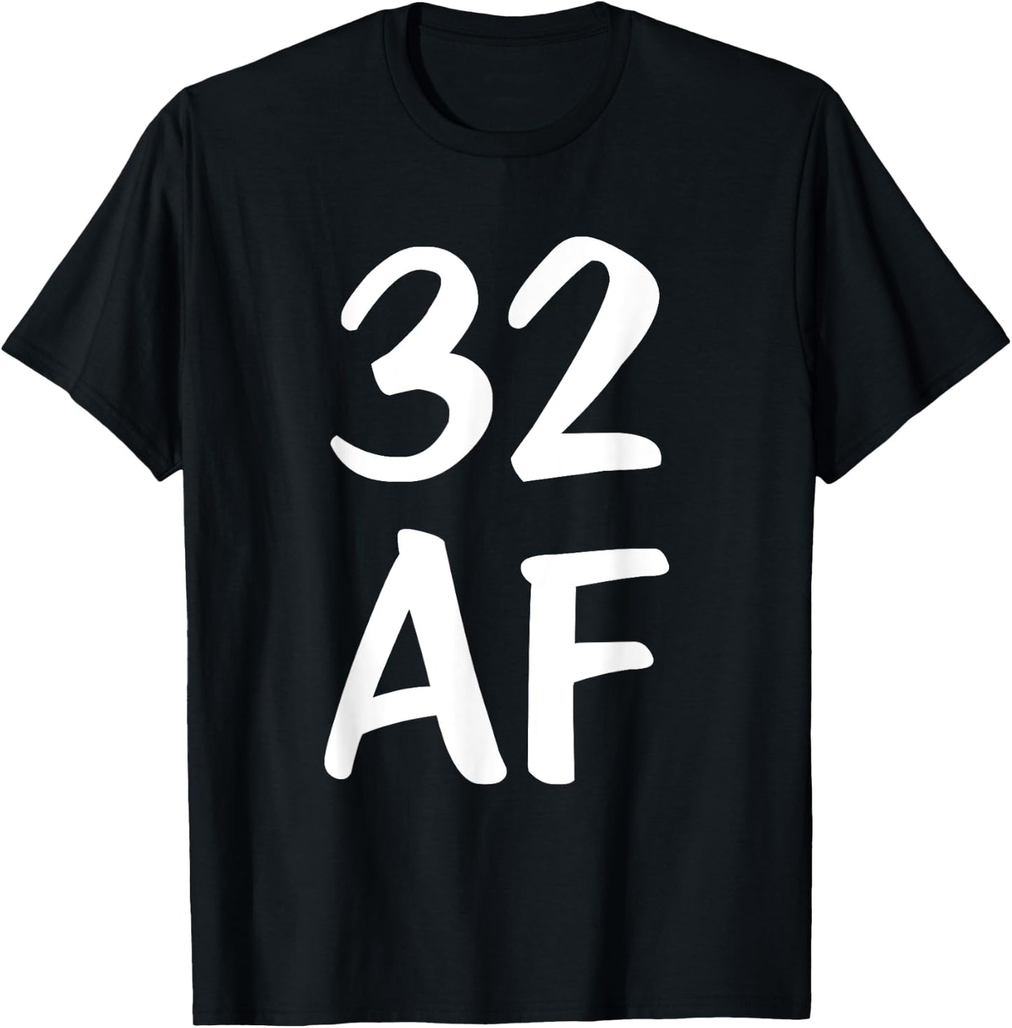 Funny Birthday 32 AF T-Shirt - T-Shirt | Black