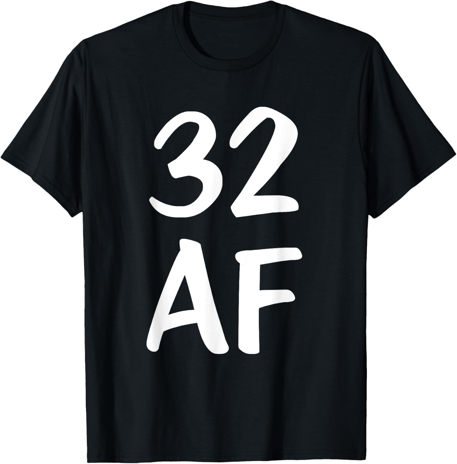 Funny Birthday 32 AF T-Shirt - T-Shirt | Black