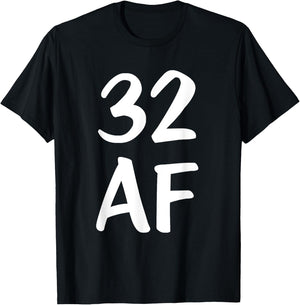 Funny Birthday 32 AF T-Shirt - T-Shirt | Black