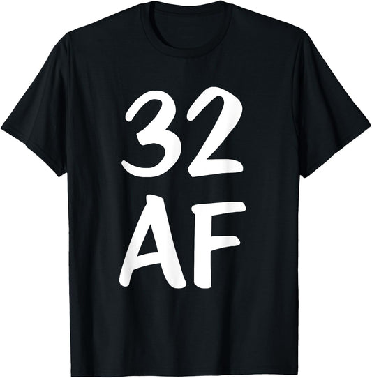 Funny Birthday 32 AF T-Shirt - T-Shirt | Black