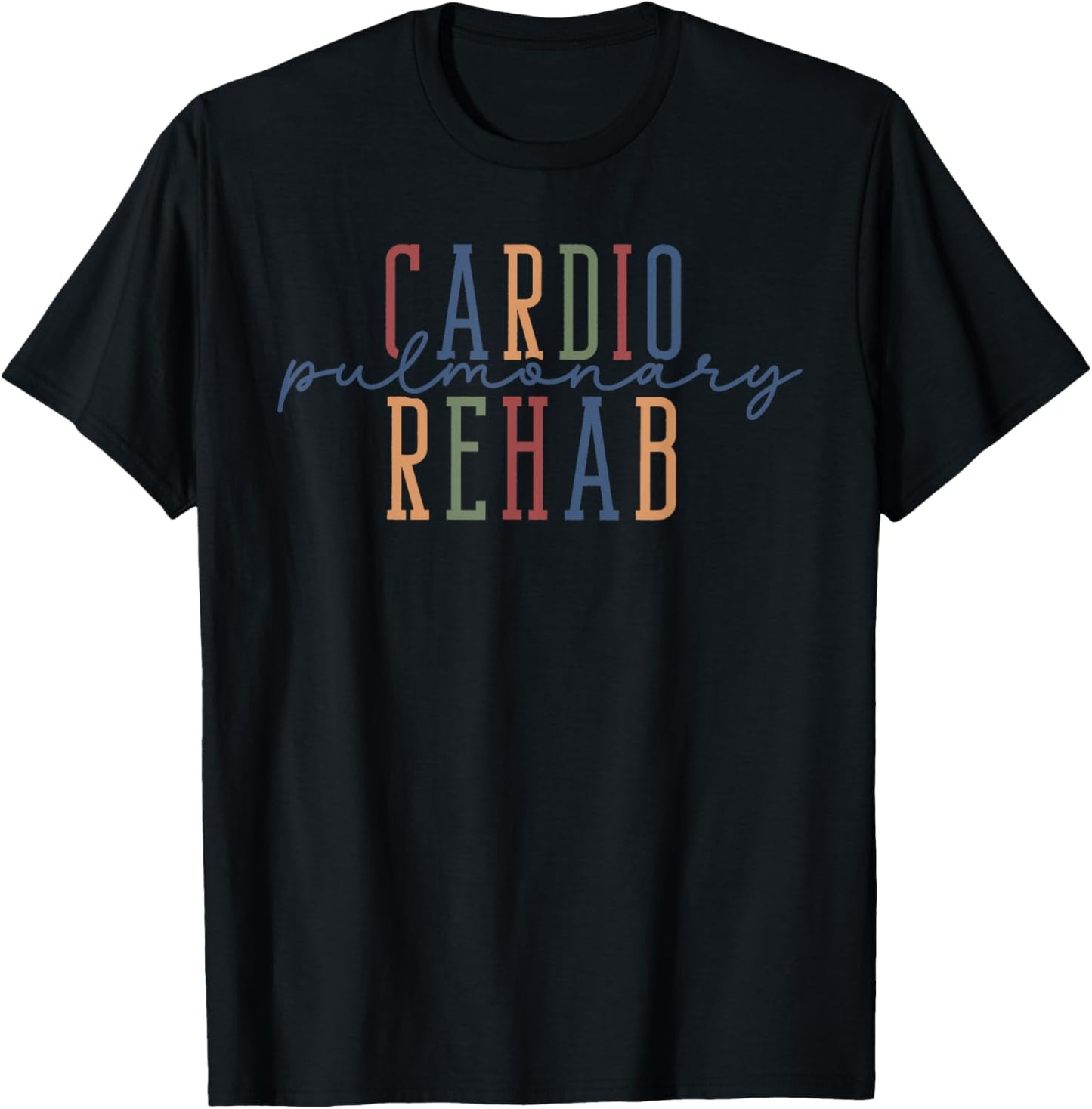 Cardiopulmonary Rehab Cardio Pulmonary Nurse RN Grad Graduat T-Shirt - T-Shirt | Black