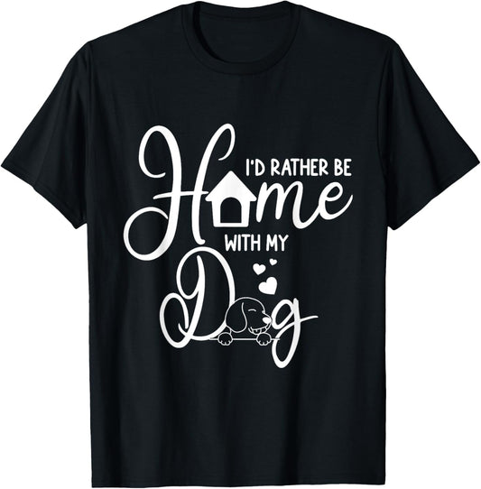 Funny I'd Rather Be Home with My Dog Women T-Shirt - T-Shirt | Black