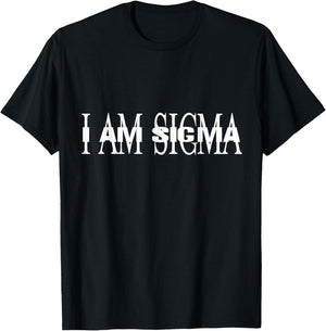 I AM SIGMA meme T-Shirt - T-Shirt | Black