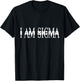 I AM SIGMA meme T-Shirt - T-Shirt | Black