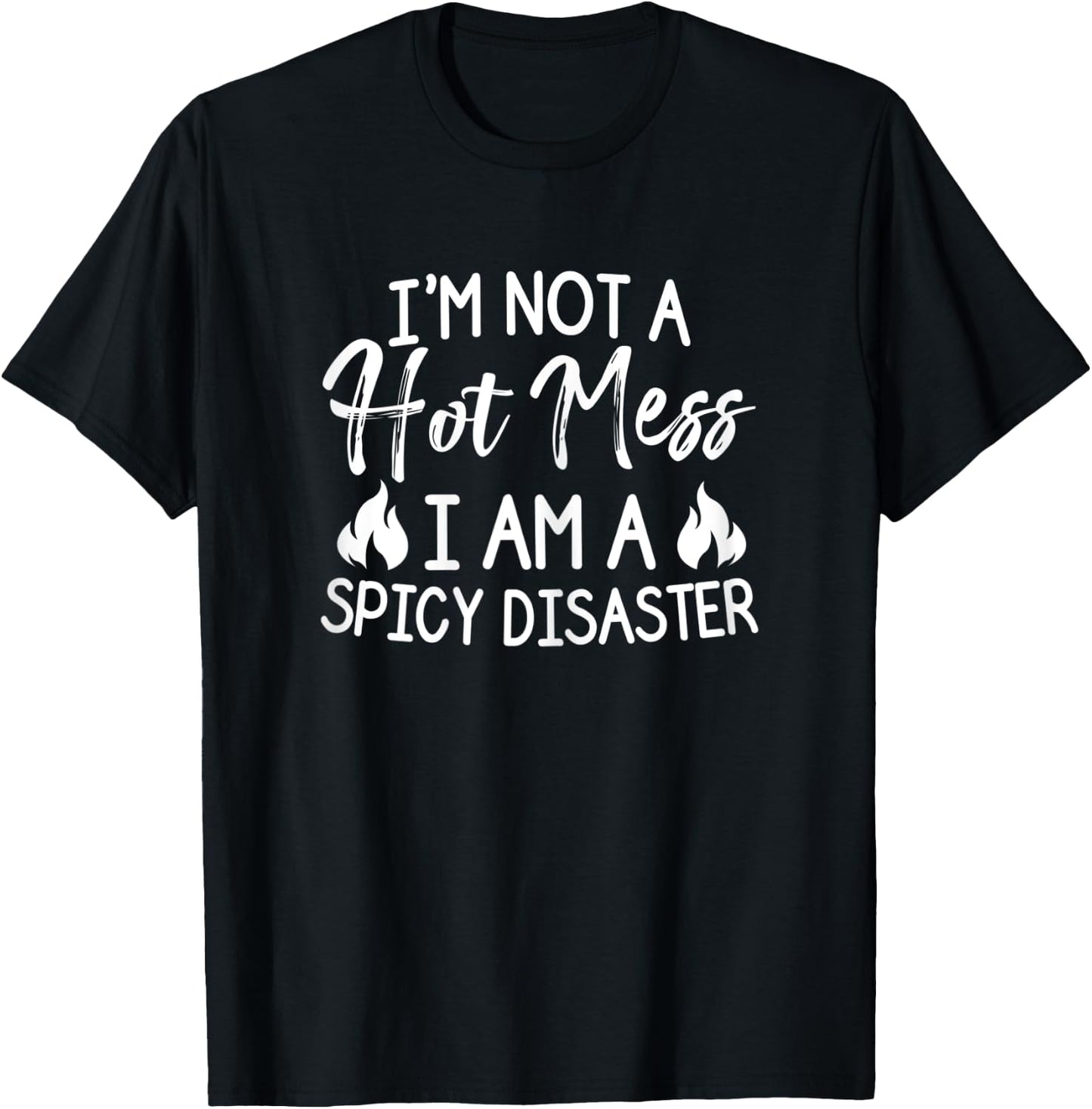 I'm Not A Hot Mess I Am A Spicy Disaster Funny Famer T-Shirt - T-Shirt | Black