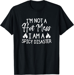 I'm Not A Hot Mess I Am A Spicy Disaster Funny Famer T-Shirt - T-Shirt | Black