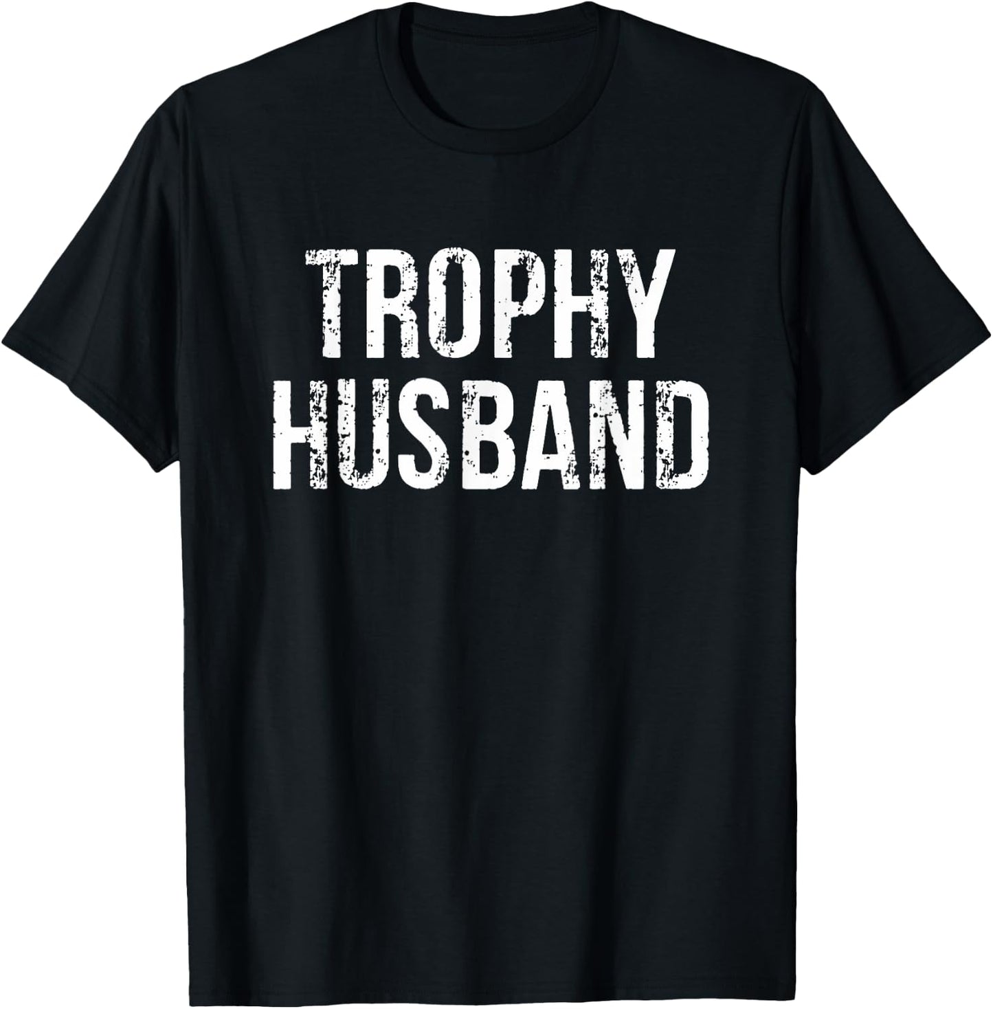 Trophy Husband T-Shirt - T-Shirt | Black