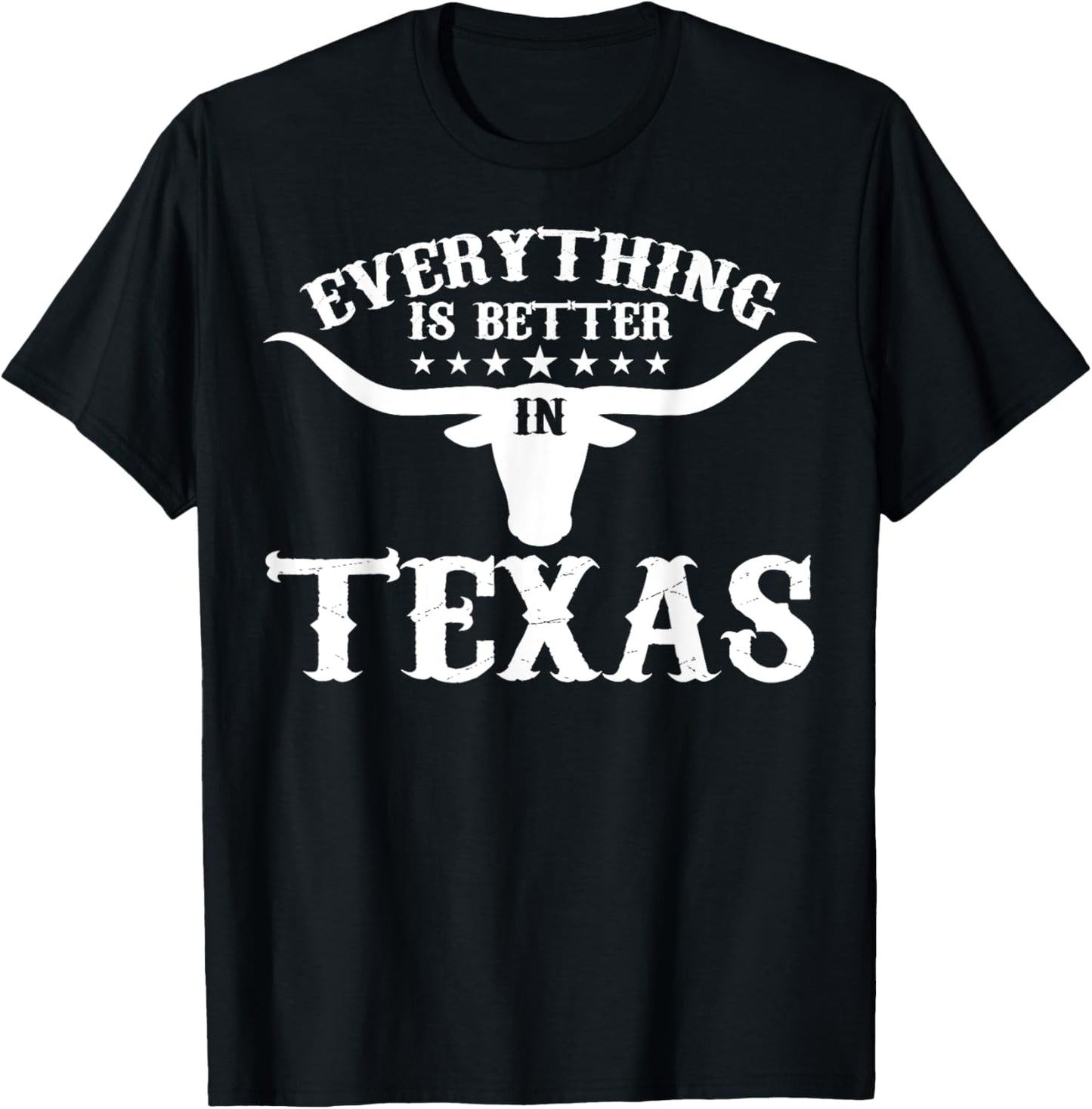 Funny Texan Everything's Better In Texas T-Shirt - T-Shirt | Black