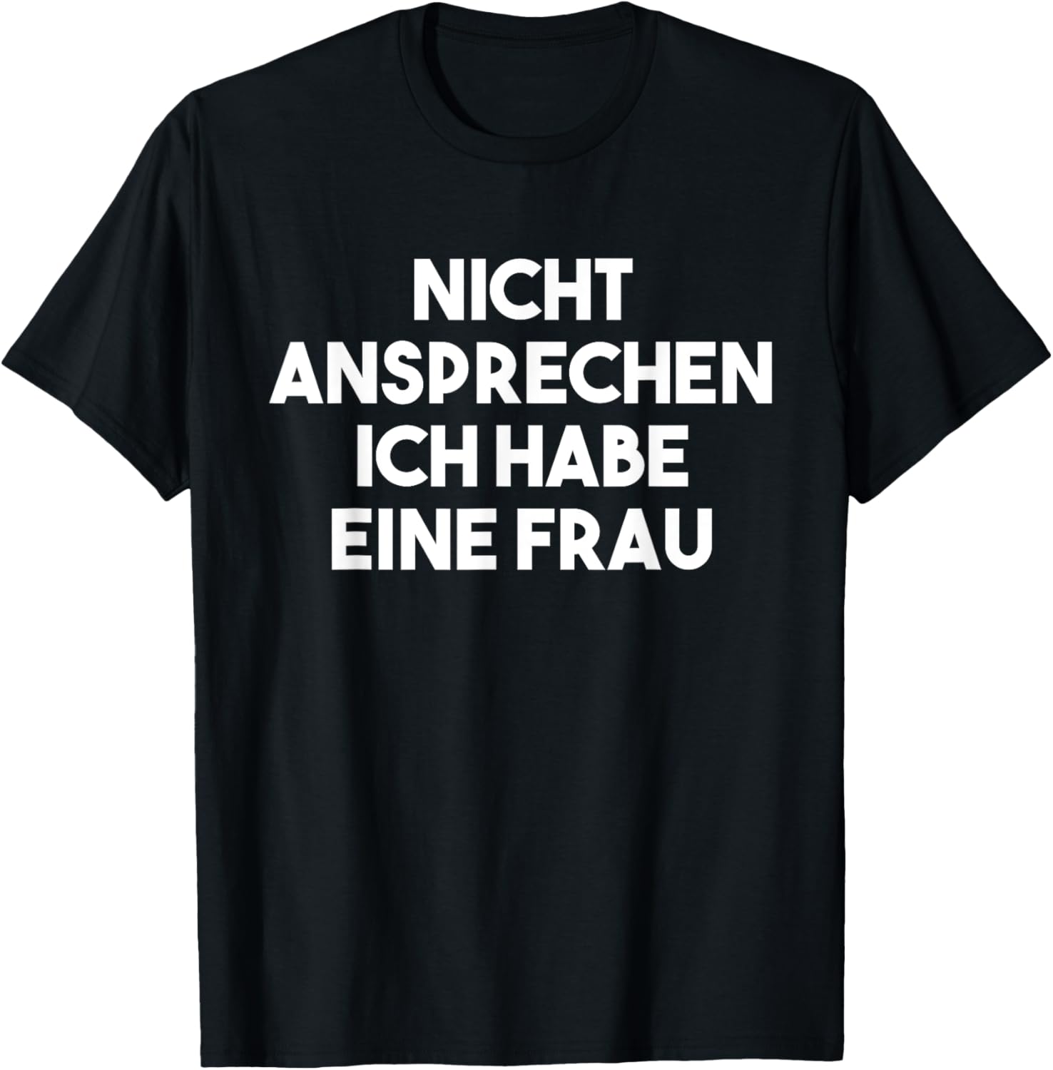 Verheiratet Vergeben Nicht Ansprechen Ich Habe Eine Frau T-Shirt - T-Shirt | Black