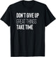 Don't Give Up Inspirational Quote Motivational Workout Gym T-Shirt - T-Shirt | Black