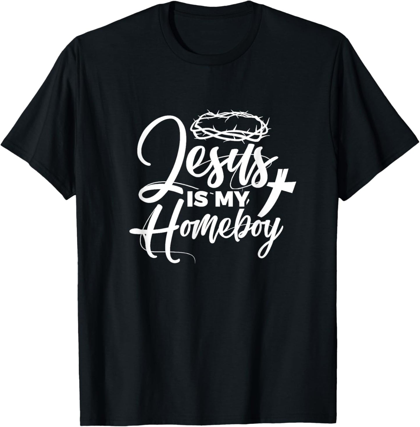 Jesus Is My Homeboy Funny Christian Religious T-Shirt - T-Shirt | Black