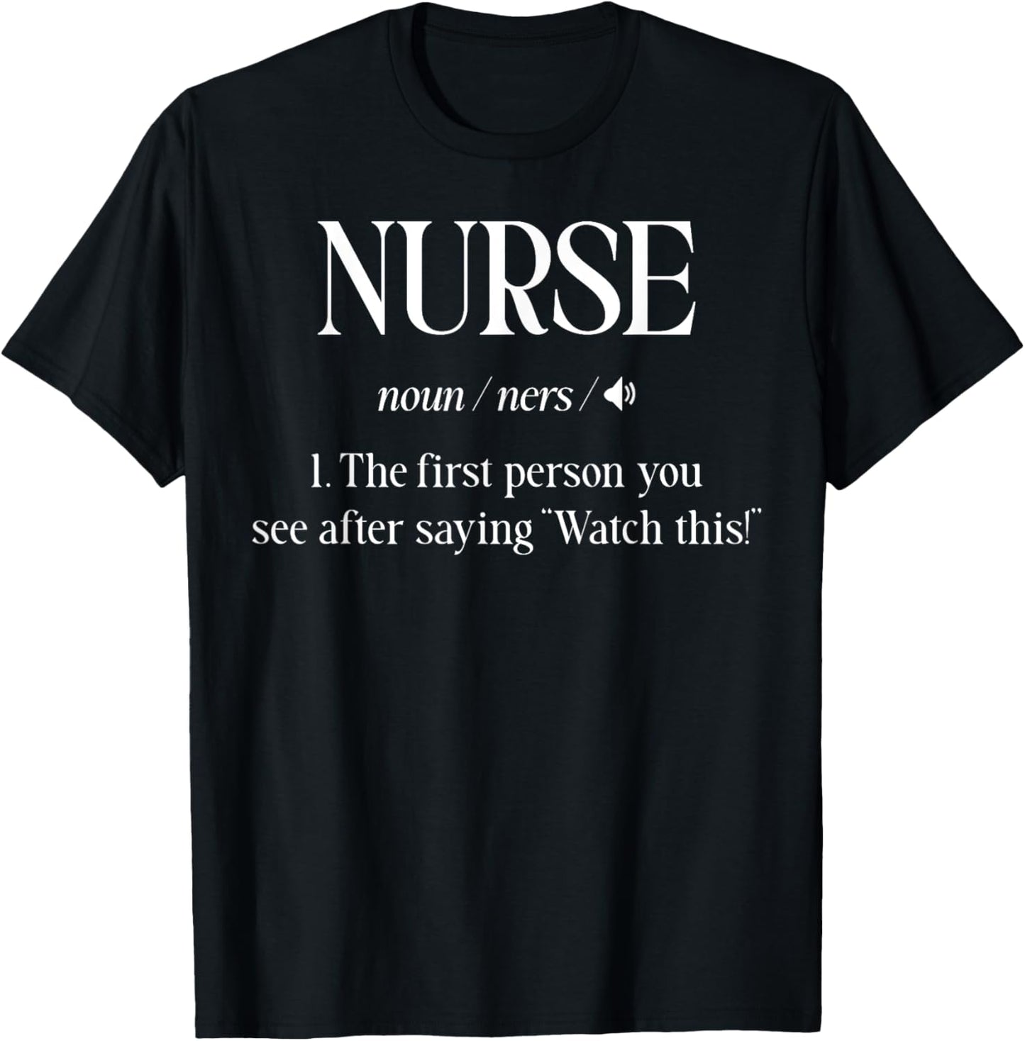 Nurse First Person You See Watch This Quote Funny nurse , Small, Black T-Shirt - T-Shirt | Black