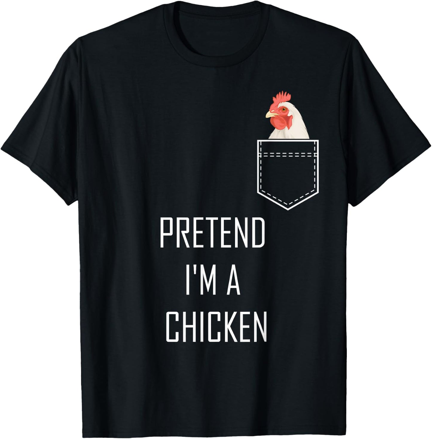 Pretend Im A Chicken Funny Halloween Costume Farm Animal T-Shirt - T-Shirt | Black
