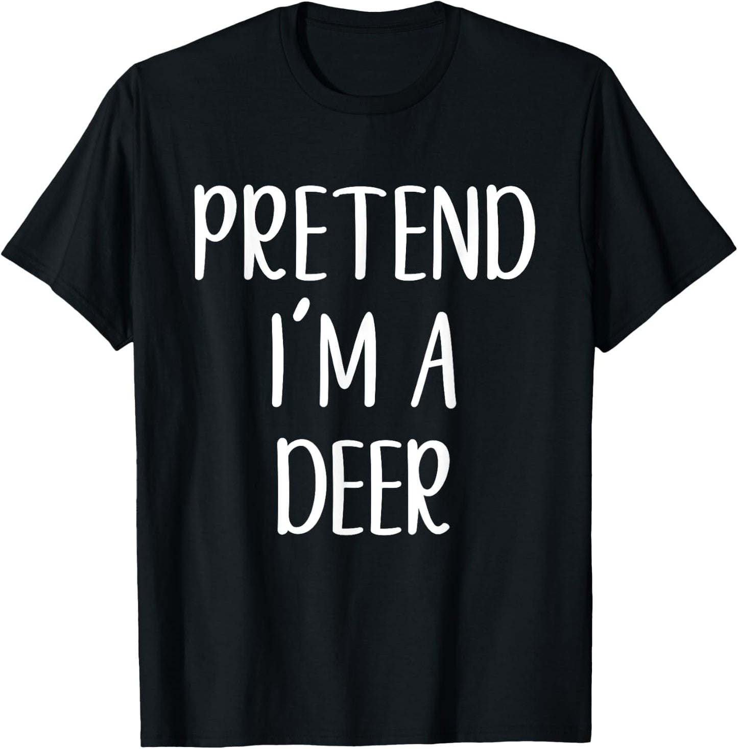 Pretend I'm A Deer Costume Halloween Simple Funny T-Shirt - T-Shirt | Black