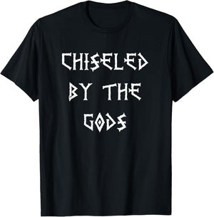 Chiseled by The Gods Body Building T-Shirt - T-Shirt | Black