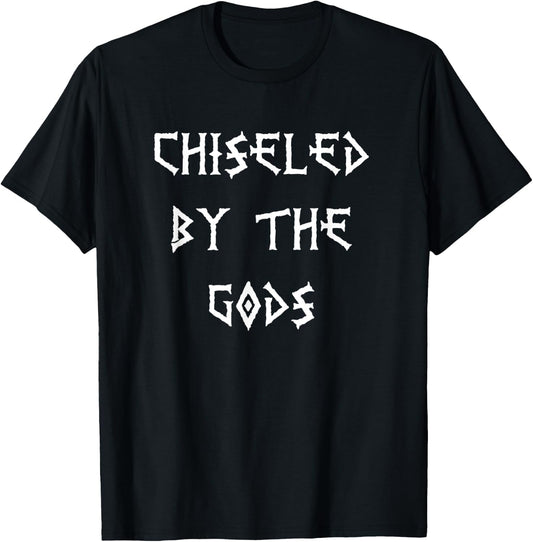 Chiseled by The Gods Body Building T-Shirt - T-Shirt | Black