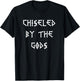 Chiseled by The Gods Body Building T-Shirt - T-Shirt | Black