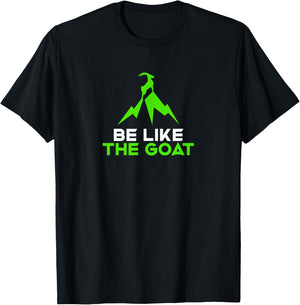 Be Like the Goat T-Shirt - T-Shirt | Black