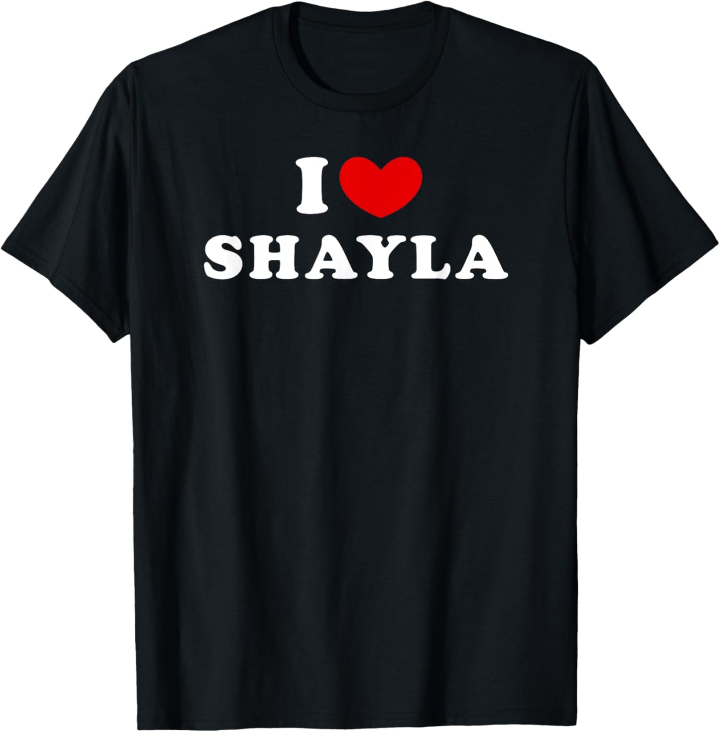 I Love Shayla, I Heart Shayla T-Shirt - T-Shirt | Black