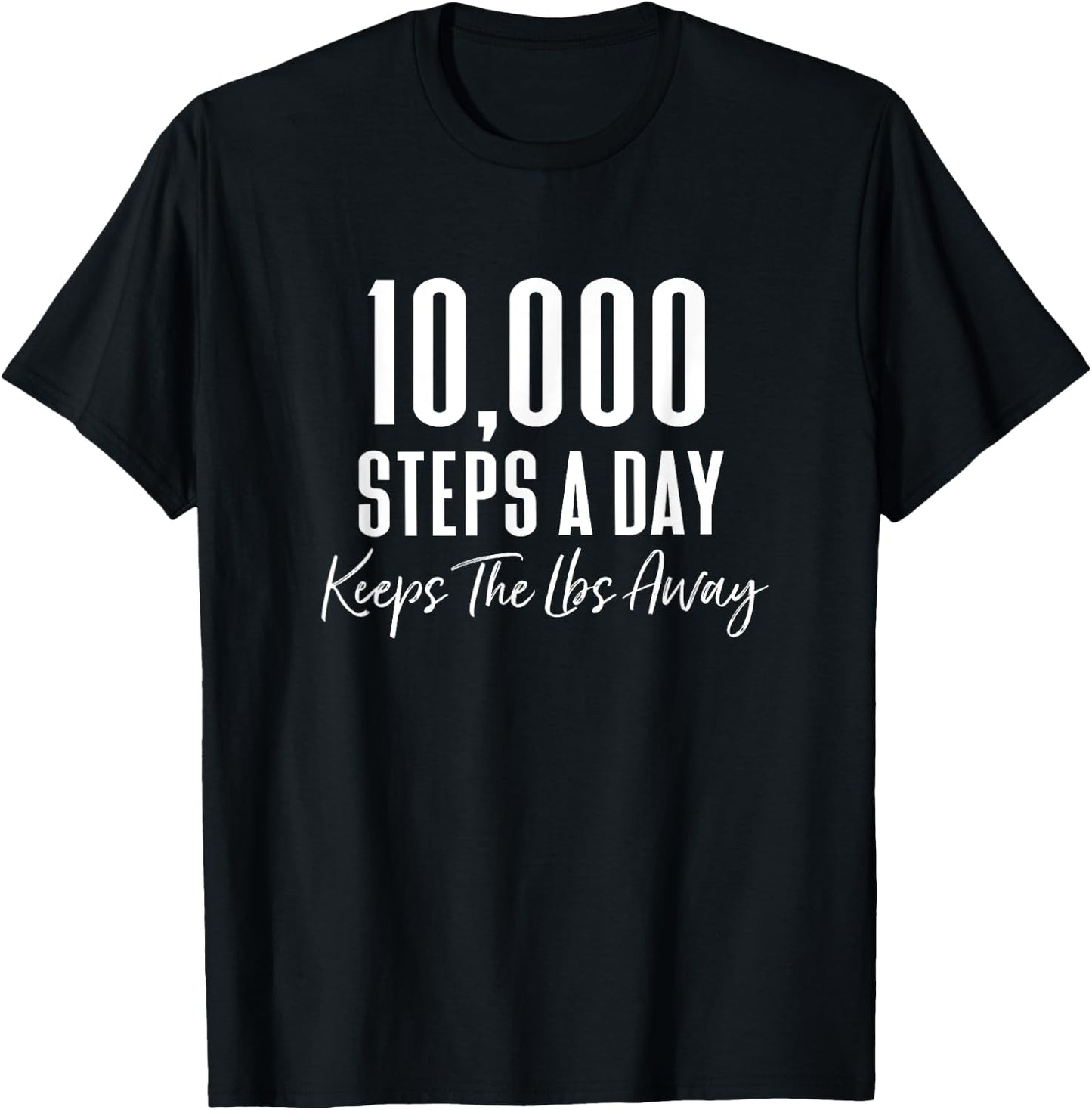 Walking For Weight Loss Exercise 10000 Steps Day Motivation T-Shirt - T-Shirt | Black