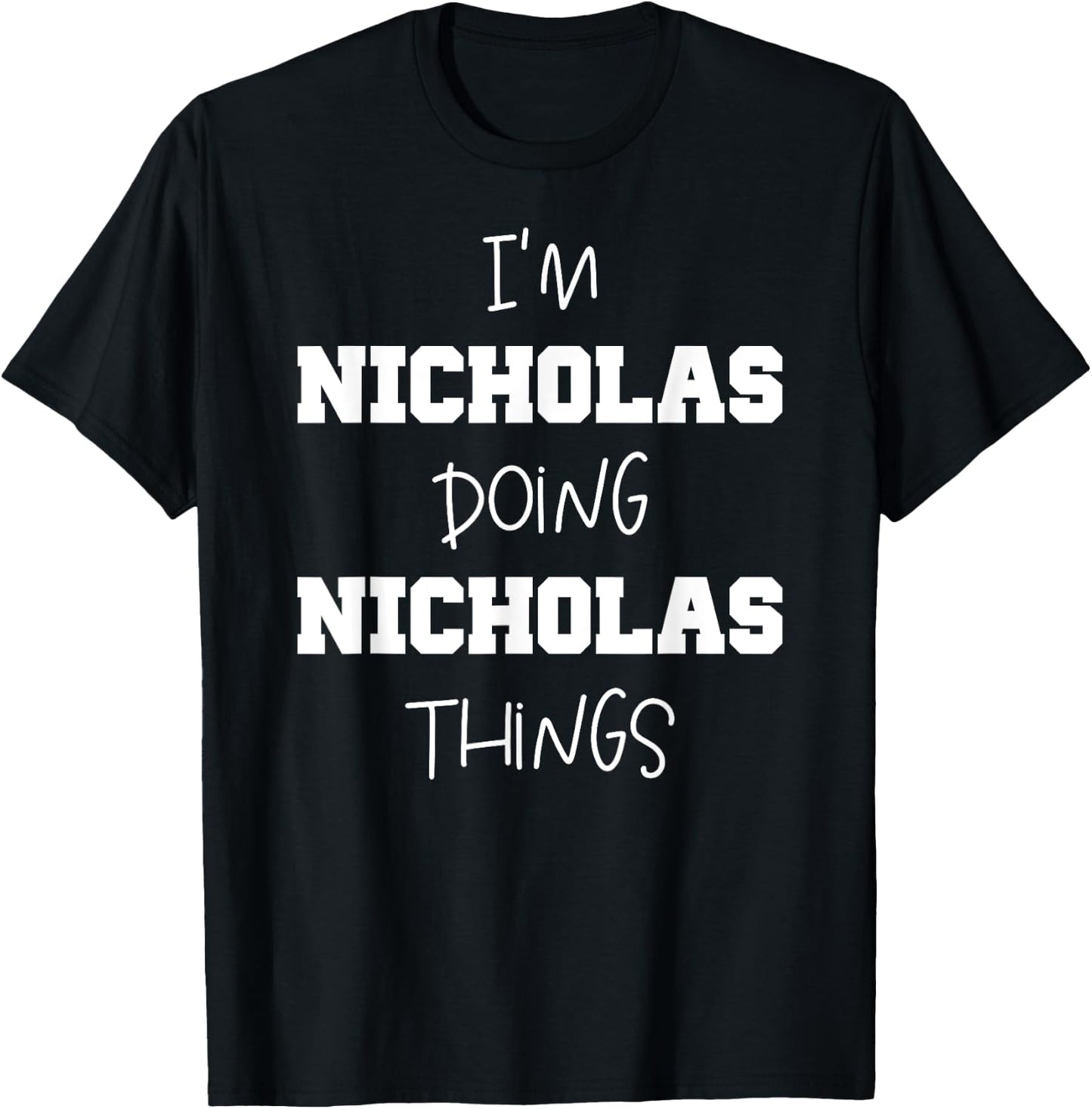 Funny Custom Kids Name Tags Gift - Nicholas Name Personalized Cool Things - Name Nicholas T-Shirt - T-Shirt | Black