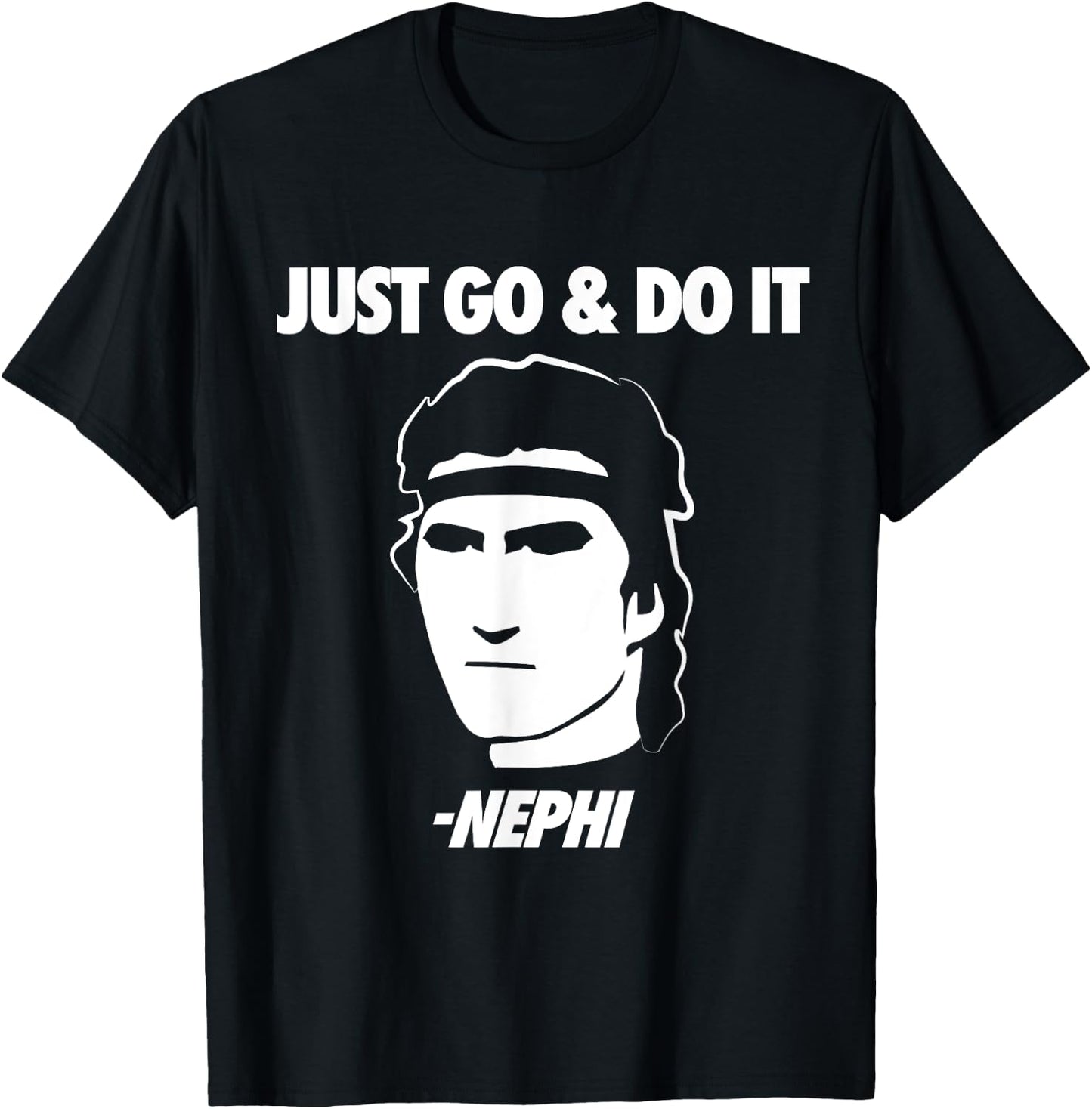 LDS Mormon Apostles General Conference Quotes 'Just Go And Do It' Nephi Funny Mormon LDS Missionary Gift - Black, -Adults, Small, Short Sleeve T-Shirt - T-Shirt | Black