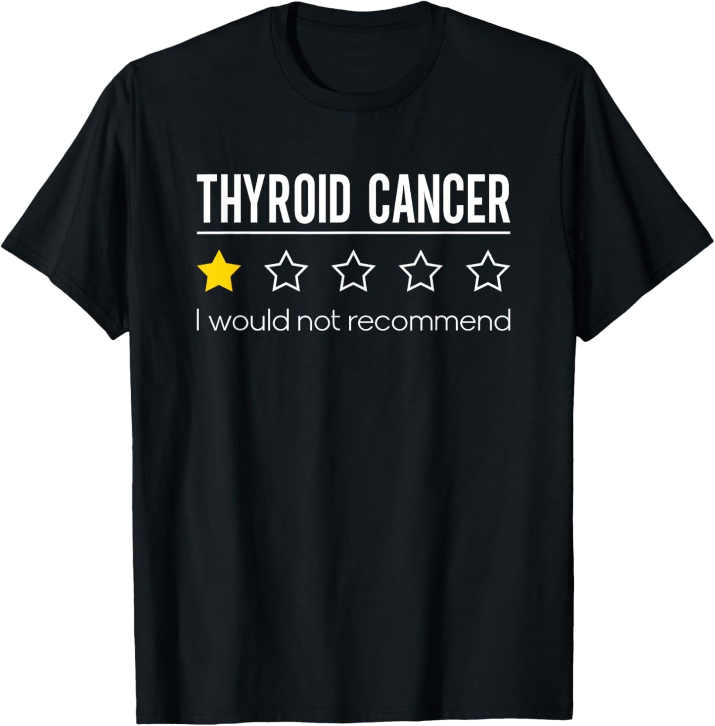 Thyroid Cancer Would Not Recommend Thyroid Awareness T-Shirt - T-Shirt | Black