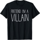 Pretend I'm A Villain Shirt Adult Kids Men Women Costume T-Shirt - T-Shirt | Black