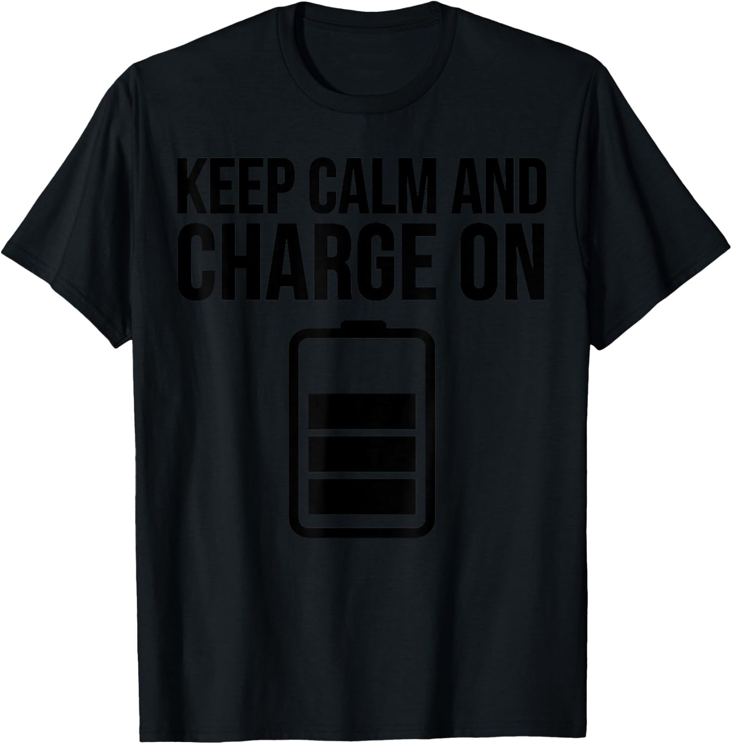 Electrician Funny - Keep Calm And Charge On T-Shirt - T-Shirt | Black