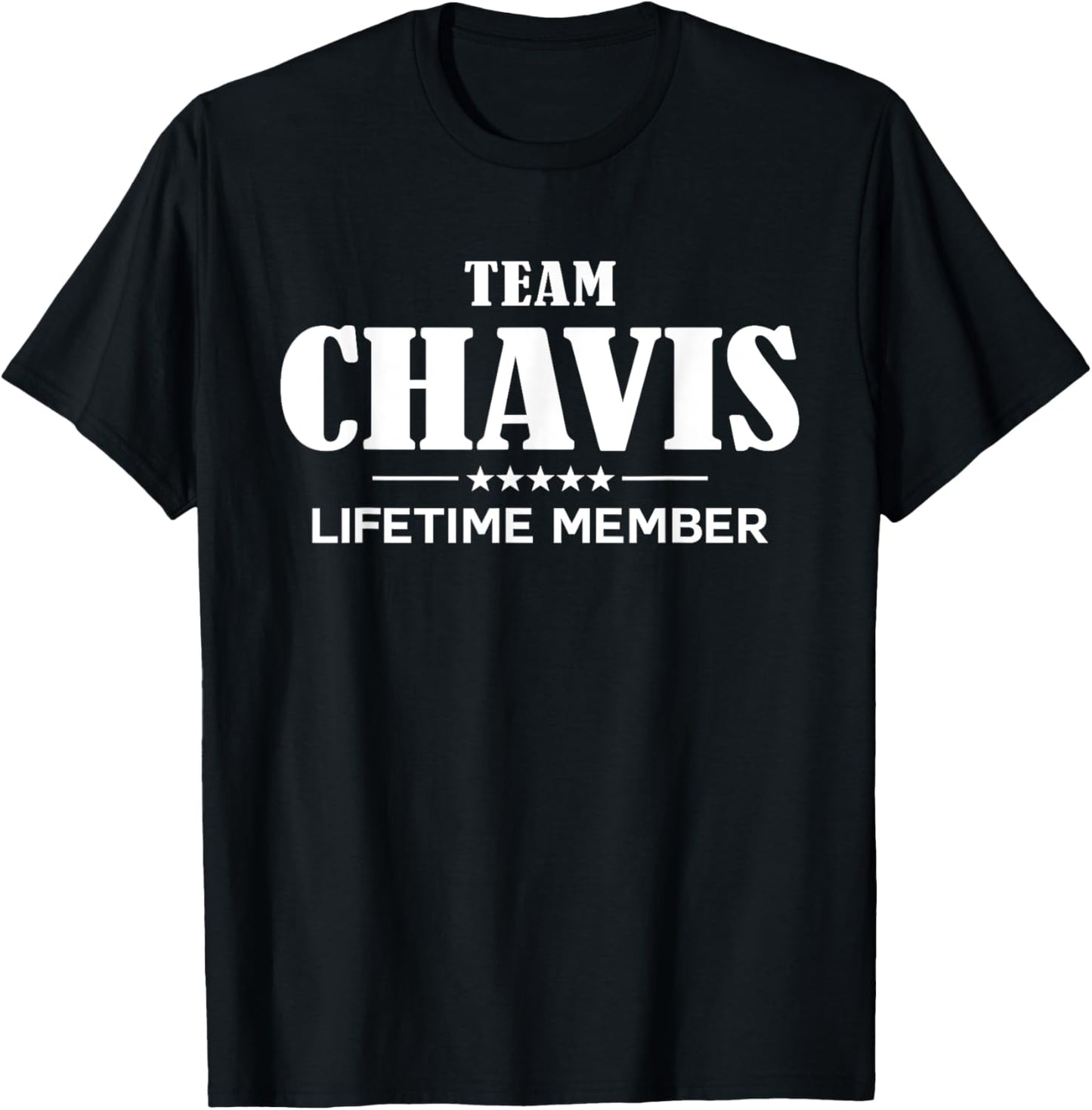 Team CHAVIS Lifetime Member CHAVIS Family T-Shirt - T-Shirt | Black