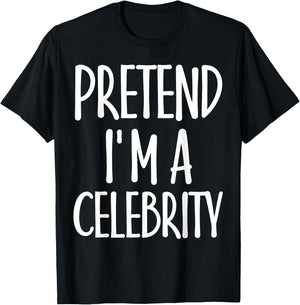Easy Pretend I'm Celebrity Costume for Famous Halloween T-Shirt - T-Shirt | Black