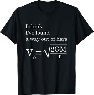 Velocity Gravity Engineer I Think I've Found Way Out Of Here T-Shirt - T-Shirt | Black