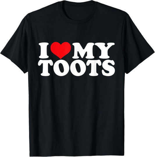 I Love My Toots, I Heart Toots T-Shirt - T-Shirt | Black