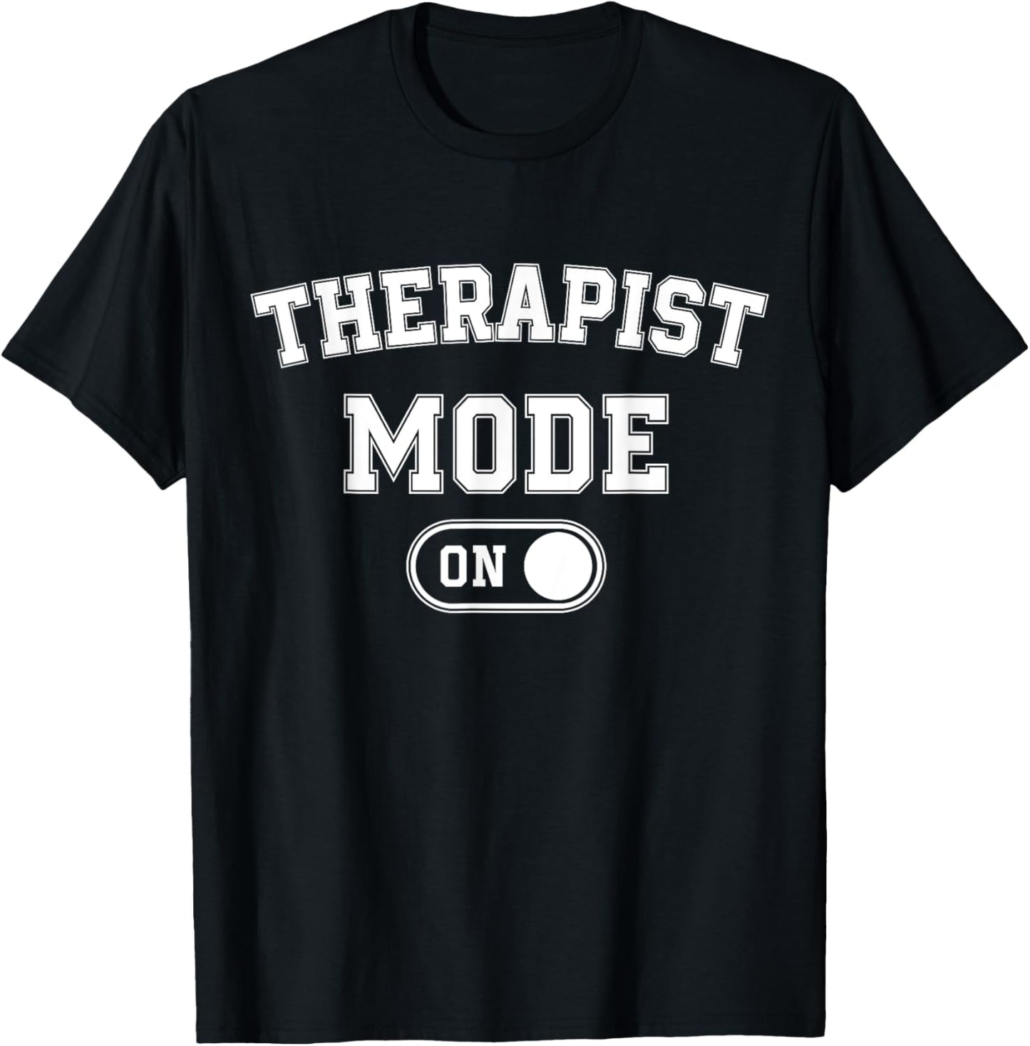Therapist Mode On Funny Therapy Gift Psychologist Coach T-Shirt - T-Shirt | Black