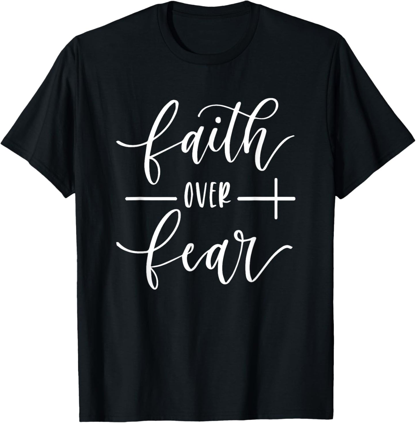 Faith over fear, Faith, Jesus, God, Religious, Religion T-Shirt - T-Shirt | Black