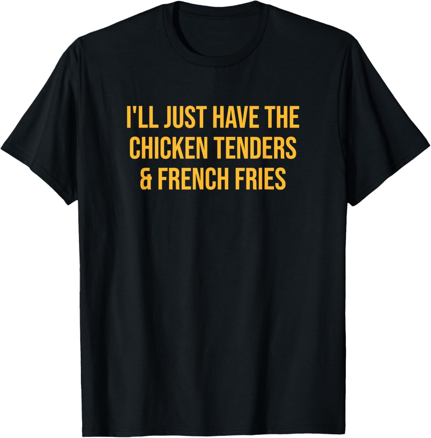 Picky Eater Chicken Tenders and Fries Funny Quote T-Shirt - T-Shirt | Black