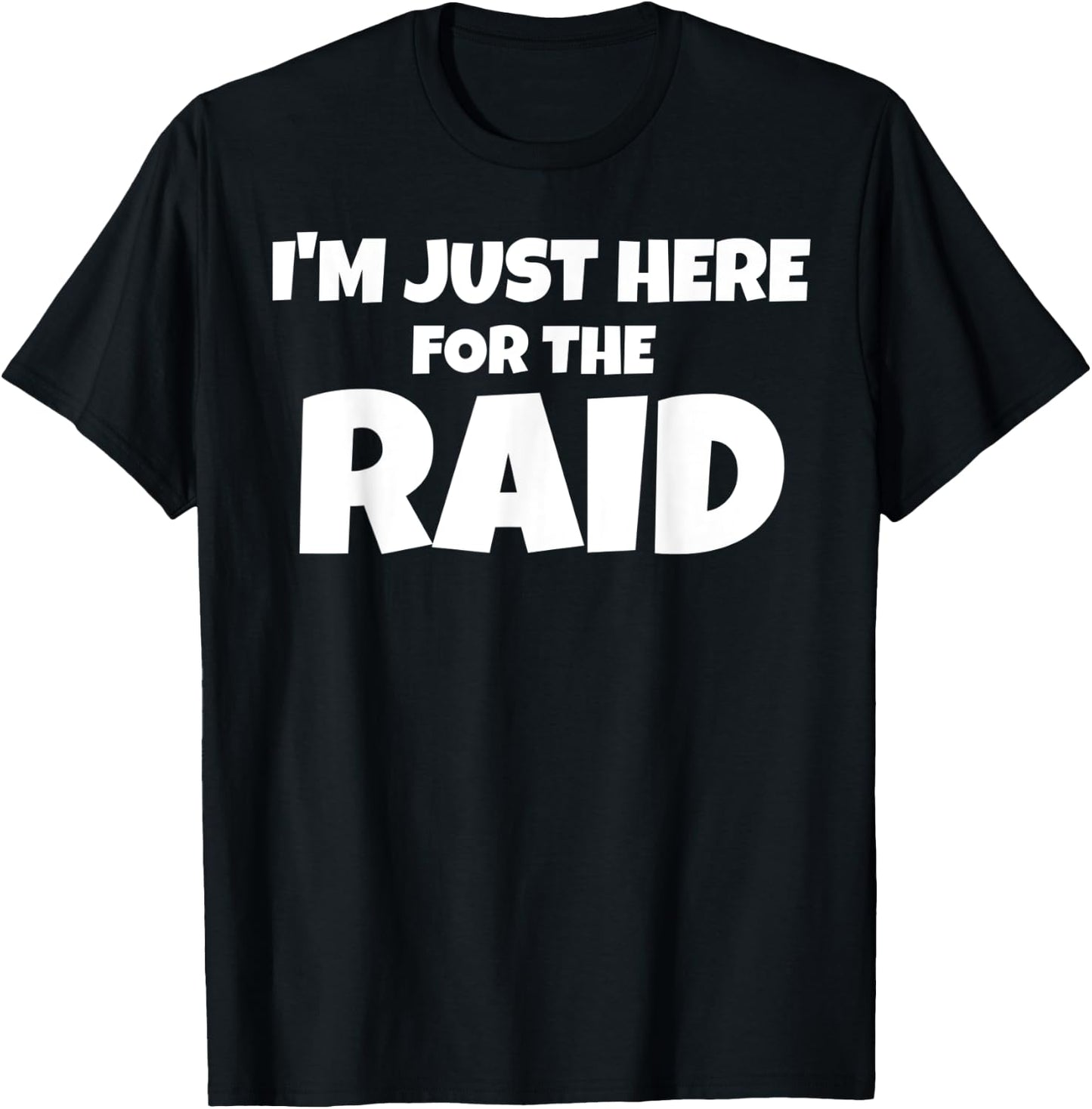 Destiny Shirt I'm Just Here For The Raid T-Shirt - T-Shirt | Black