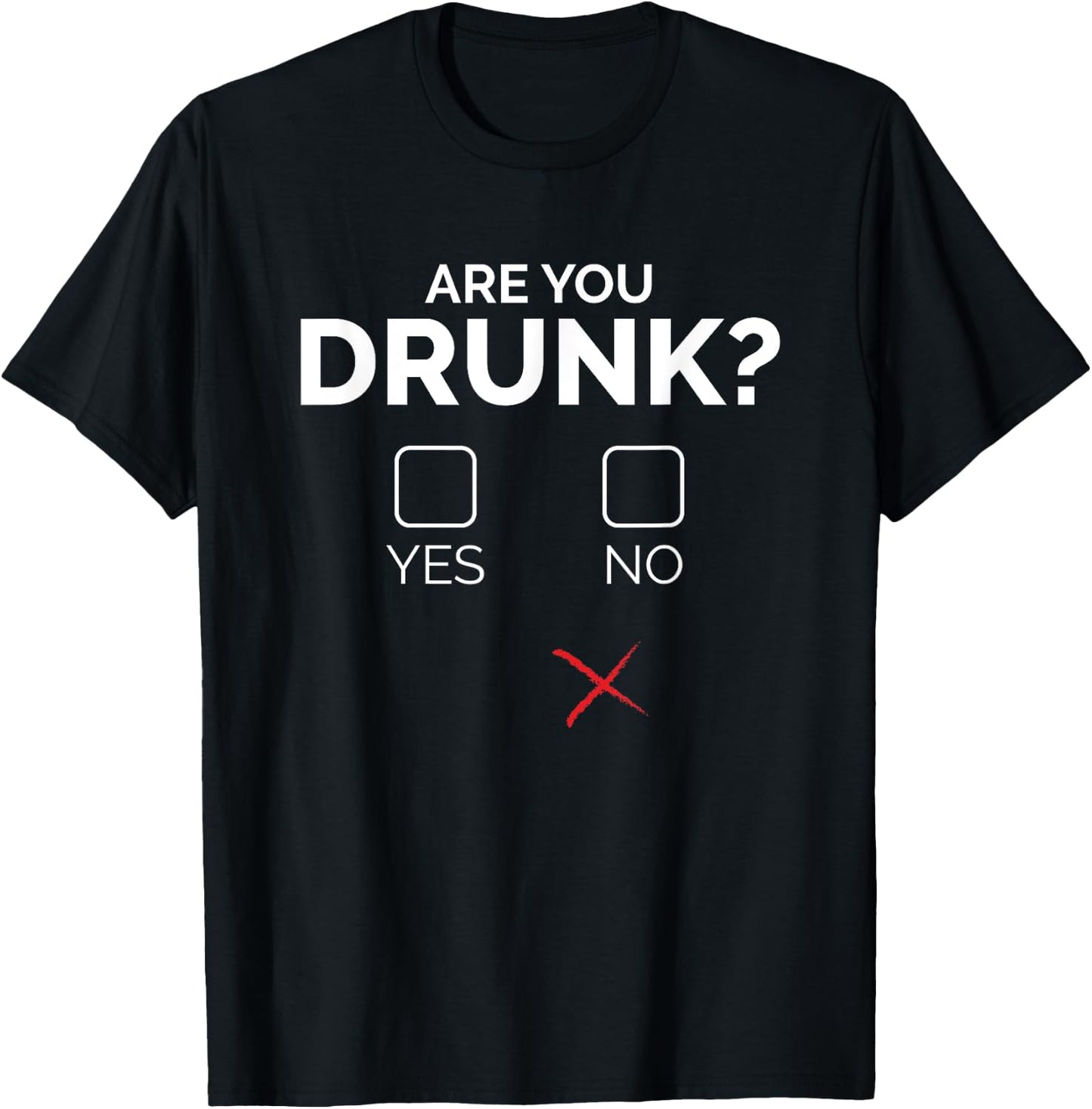 Are You Drunk Check the Box T-Shirt - T-Shirt | Black