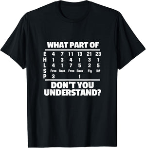 What is part of Don't You Understand? Swimming Swimmer Swimming T-Shirt - T-Shirt | Black