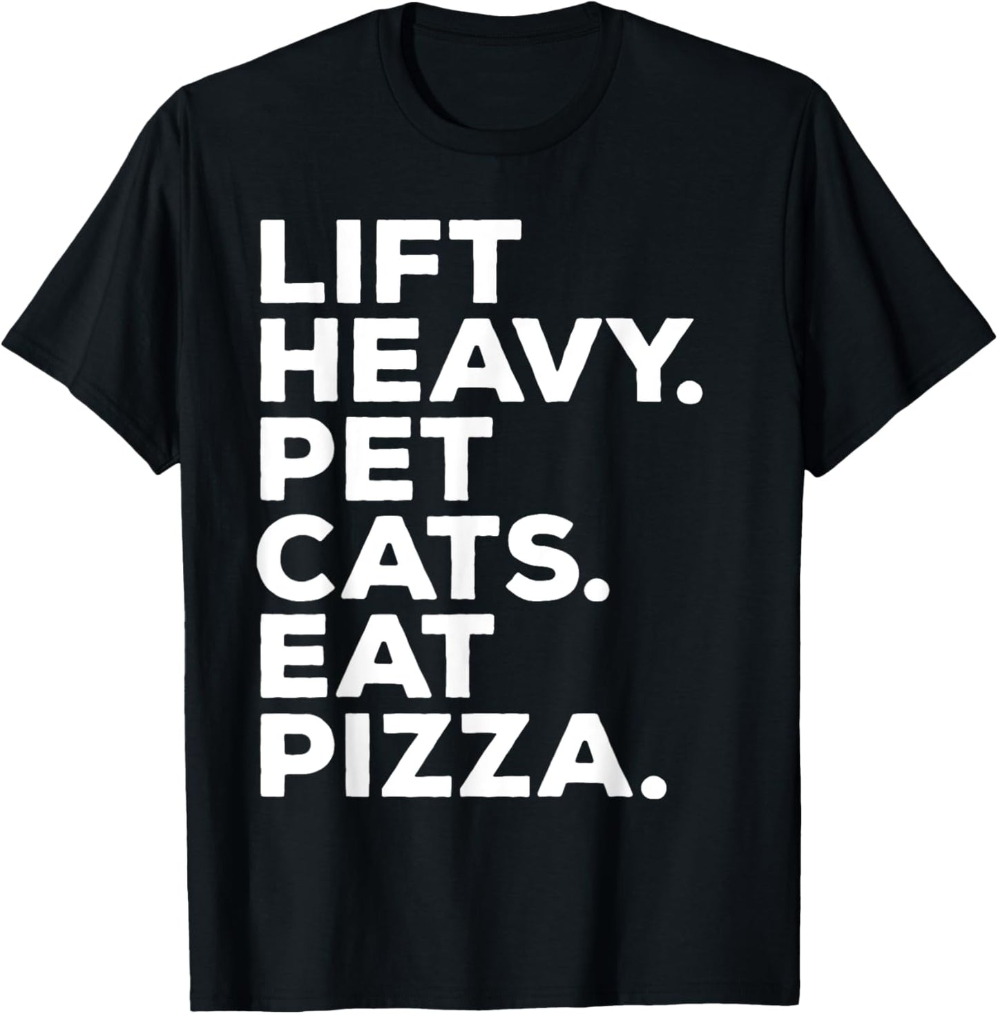 Lift Heavy Pet Cats Eat Pizza Gym Workout Weight Lifter T-Shirt - T-Shirt | Black