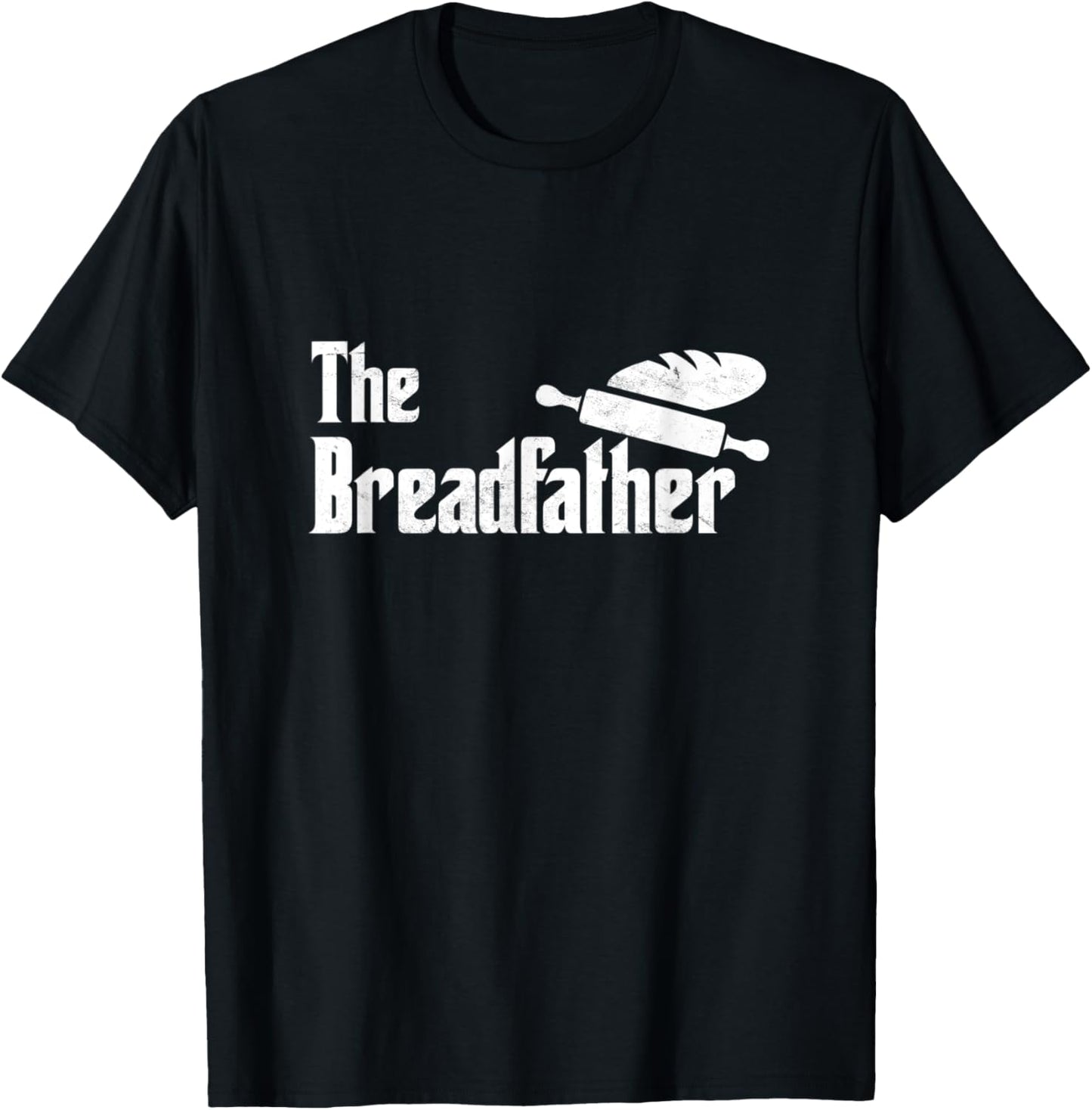 The Bread Father Funny Sourdough Baker Baking Pastry Cakes T-Shirt - T-Shirt | Black