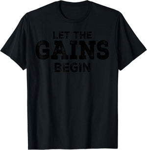 Gym Workout Funny - Let The Gains Begin T-Shirt - T-Shirt | Black
