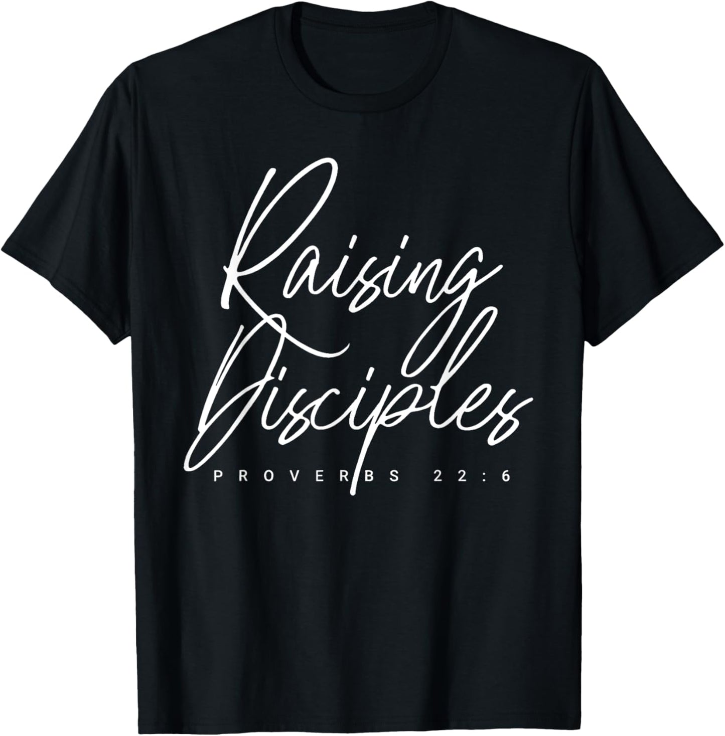 Raising Little Disciples, Christian Faith, Bible Verse T-Shirt - T-Shirt | Black