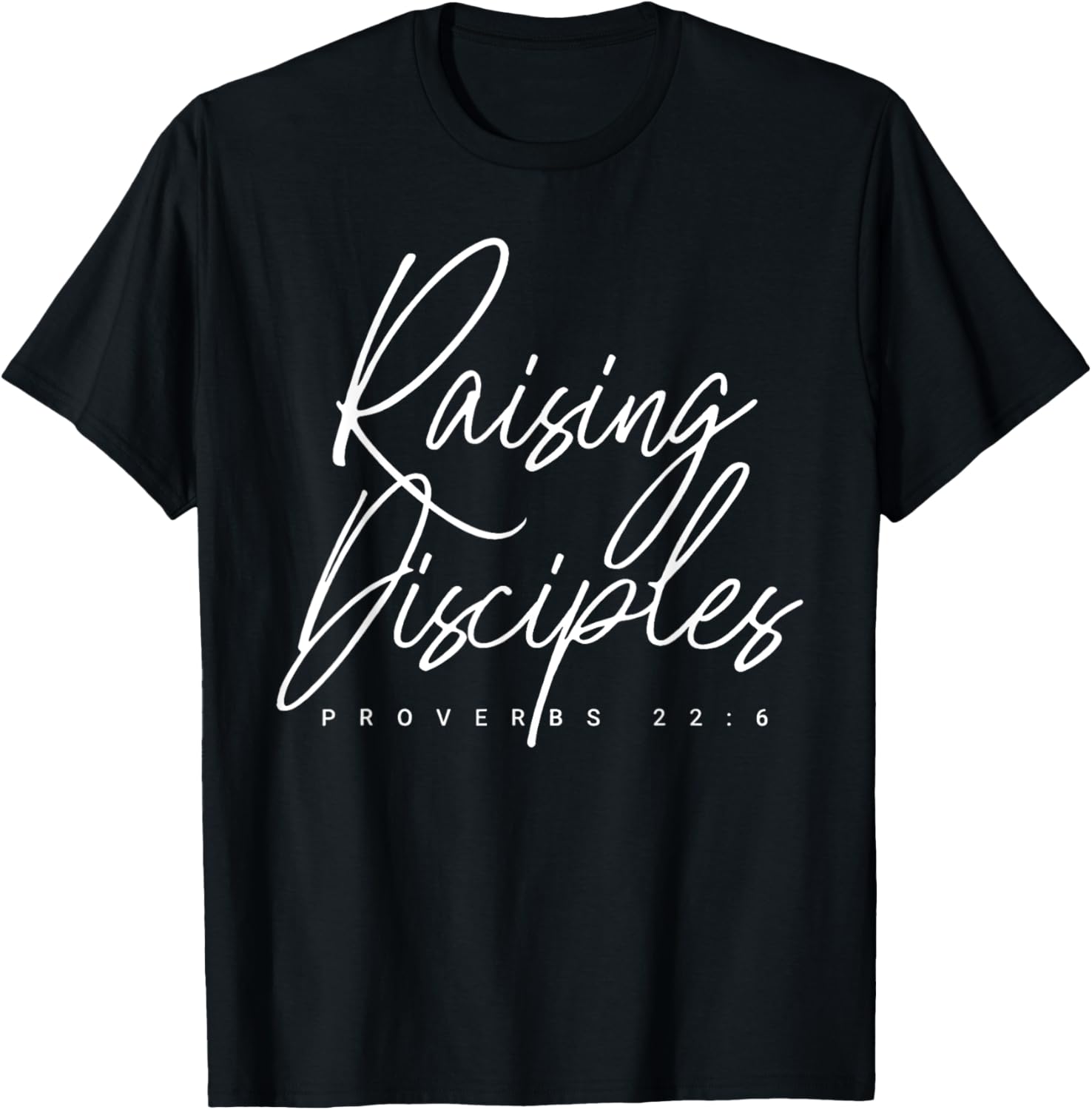 Raising Little Disciples, Christian Faith, Bible Verse T-Shirt - T-Shirt | Black