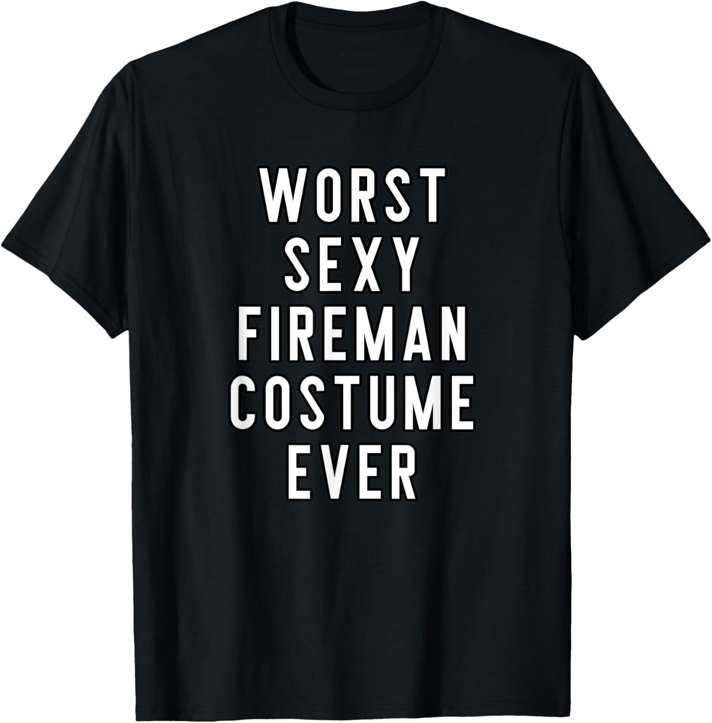 Couples Halloween Costume Worst Sexy Fireman Costume Ever T-Shirt - T-Shirt | Black